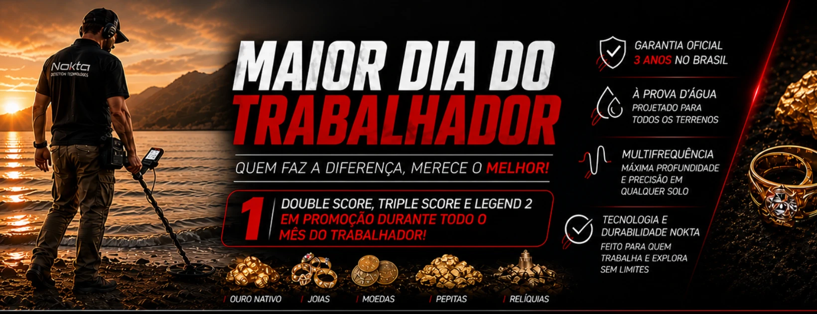 Detector de metais Nokta - Promoção maio 2026 mês do trabalho - Doble/Triple Score e Legend 2 - Aproveite!
